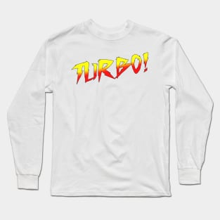 Turbo! Long Sleeve T-Shirt